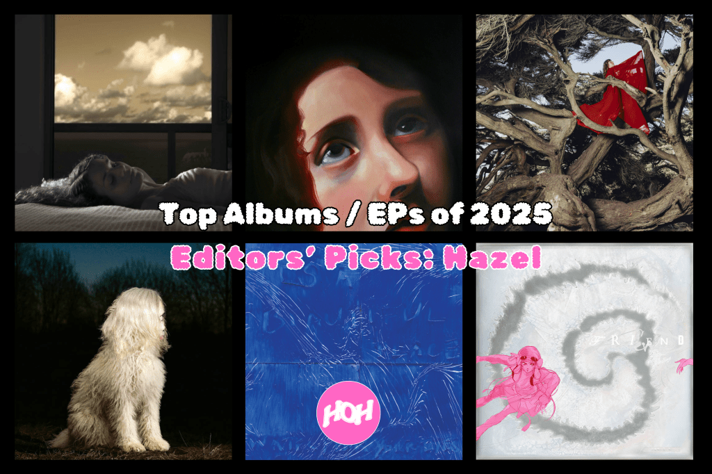 Editors Picks: Hazel’s Favourite Albums of&nbsp;2025.